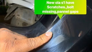 Worst delivery of ola s1 and pannel gaps,scratches ,bolt missing