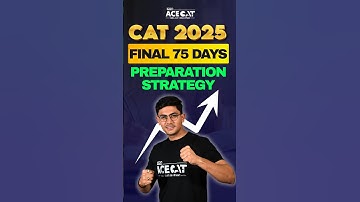 CAT 2025: 75 Days Left | Daily Preparation Strategy & Top B-School Admission Plan #acecat #shorts