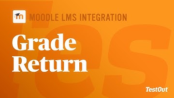 Grade (Score) Return: Moodle LTI & TestOut LabSim