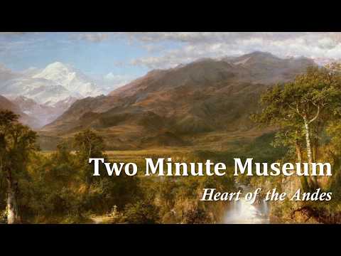 Heart of the Andes - Frederic Edwin Church