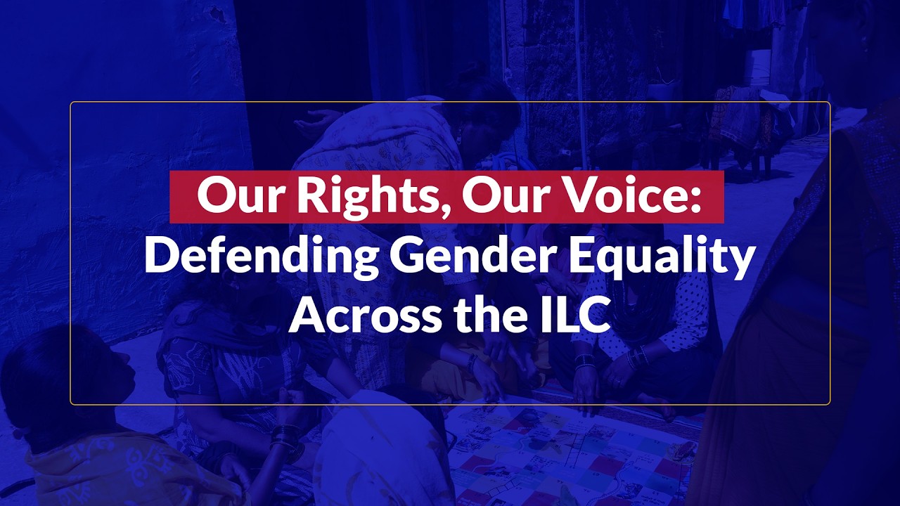 Our Rights, Our Voice: Defending Gender Equality Across the ILC