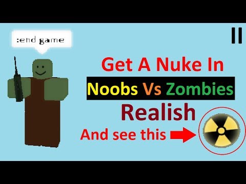 Noobs vs Zombies Realish - How to Get a Nuke II 