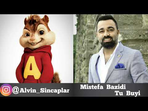 Mistefa Bazidi - Tu Buyi (Alvin Ve Sincaplar)