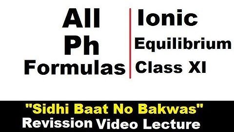 All Ph Formulas In one for(Weak Acid,base/Salt Hydrolysis/Buffer Solution) Ionic equilibrium XIth