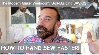 HOW TO HAND SEW FASTER! --The Modern Maker Workroom