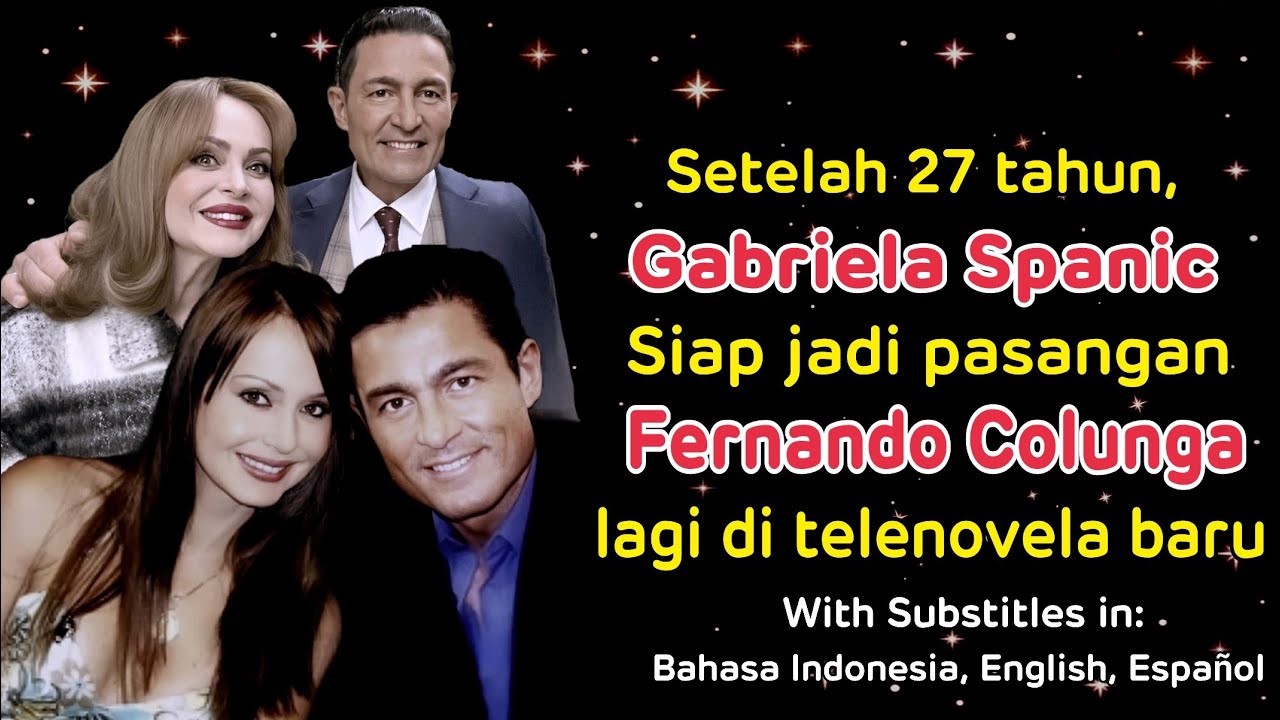 Setelah 27 tahun, Gaby Spanic mengaku siap jadi pasangan Fernando Colunga lagi di telenovela baru