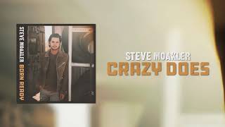 Video thumbnail of "Steve Moakler | Crazy Does (Official Audio)"
