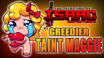 Tainted Maggie Greedier Mode - Hutts Streams Repentance