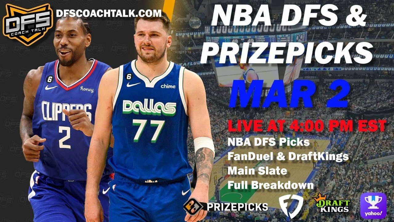 NBA DFS & PRIZEPICKS, THURSDAY MARCH 2nd, DRAFTKINGS, FANDUEL, & YAHOO ...