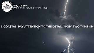 Drake - Way 2 Sexy (Lyrics) Feat. Future & Young Thug