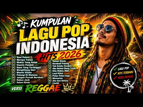 Kumpulan lagu pop Indonesia viral versi reggae 🌴