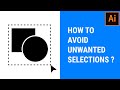 How to Avoid Unwanted Objects Selection in Adobe Illustrator