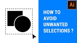 How to Avoid Unwanted Objects Selection in Adobe Illustrator