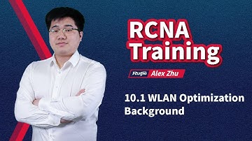 RCNA WLAN | Ruije Training | 10.1 WLAN Optimization Background