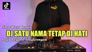 DJ SATU NAMA TETAP DIHATI REMIX SLOW TERBARU 2021 FULL BASS