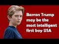 Barron Trump may be the most intelligent first boy USA