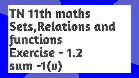 11th maths Exercise 1.2 sum ( 1 -v) ll maths ll tamil