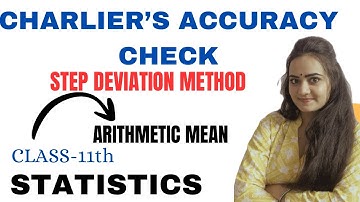CHARLIER’S ACCURACY CHECK | Step Deviation Method | STATISTICS | class-11th | ARITHMETIC MEAN #exams