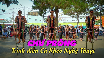 CHƯ PRÔNG trình diễn Cà Kheo Nghệ Thuật | Ngày hội VHDT Gia Lai 2024