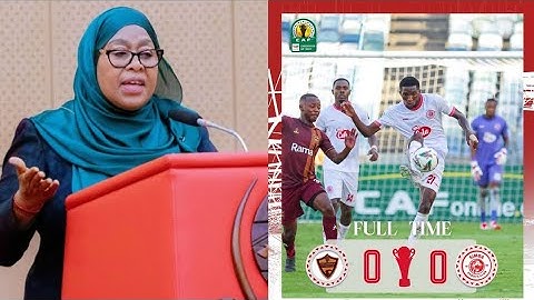 Alichokisema Rais SAMIA Atoa Tamko Baada ya SIMBA Kufuzu FAINALI Kombe la Shirikisho Afrika