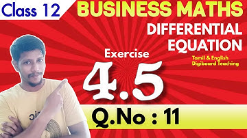 12th BM Ex 4.5 11th sum | Chapter 4 | Differential Equations | வகைக்கெழு சமன்பாடுகள் | Samacheer