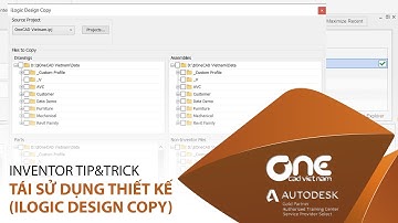 OneCADVN | Inventor Professional Tip& Trick | Tái sử dụng thiết kế iLogic Design Copy