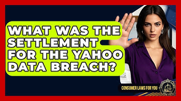 What Was The Settlement For The Yahoo Data Breach? - Consumer Laws For You