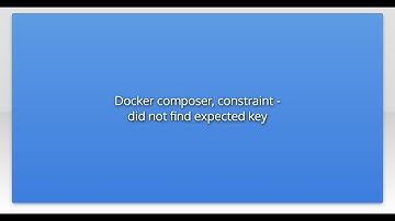 Docker composer, constraint - did not find expected key