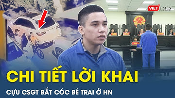 Tối 29/12: Lời khai của cựu cán bộ CSGT bắt cóc bé trai đòi tiền chuộc 15 tỷ đồng tại tòa
