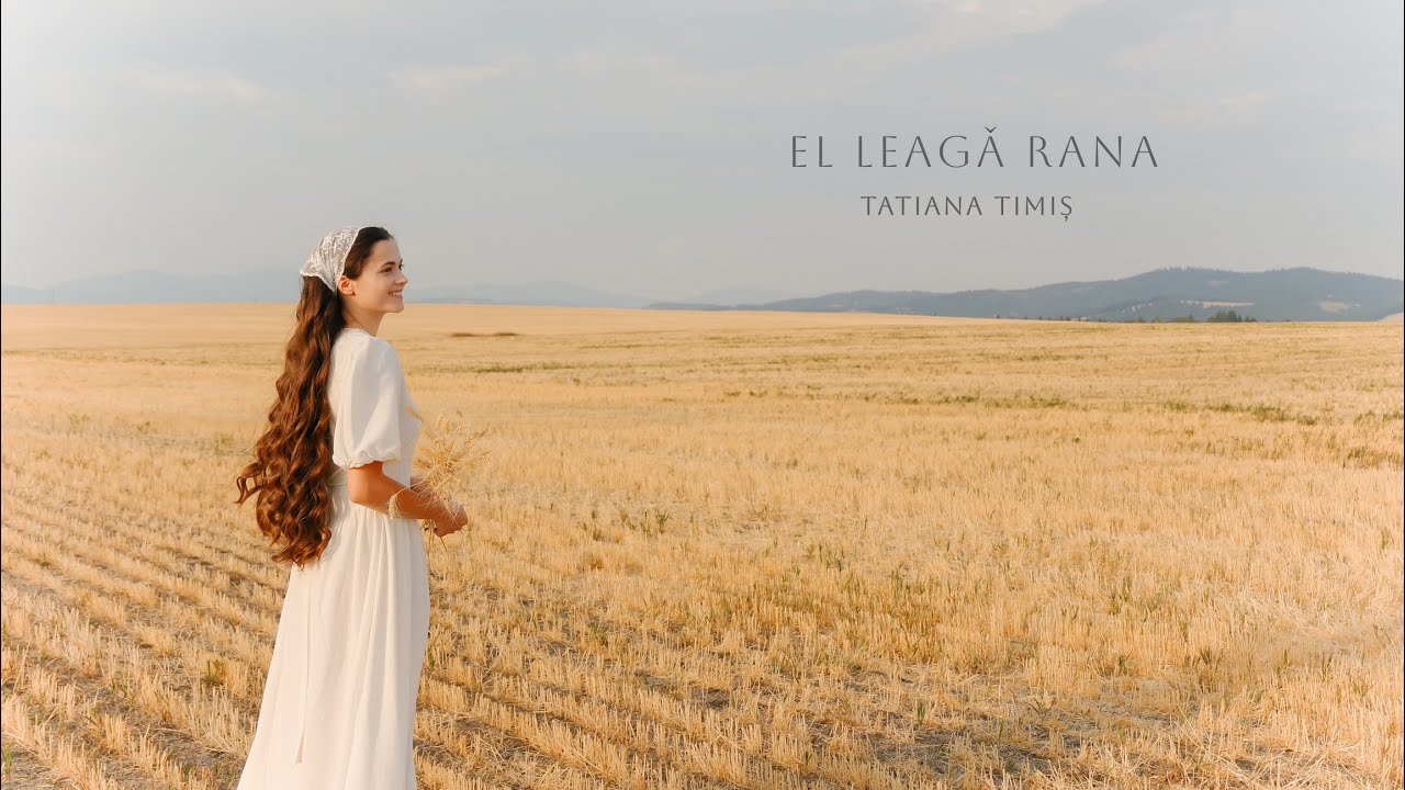 Tatiana Timis - El leagă rana | Official Video 