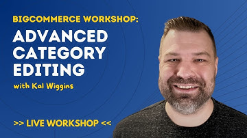 Advanced Category Editing on BigCommerce