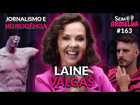 Laine Valgas: Neurociência, Psicologia Positiva e Inteligência Emocional - Sem Groselha Podcast #163