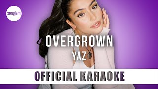 YAZ - Overgrown (Official Karaoke Instrumental) | SongJam
