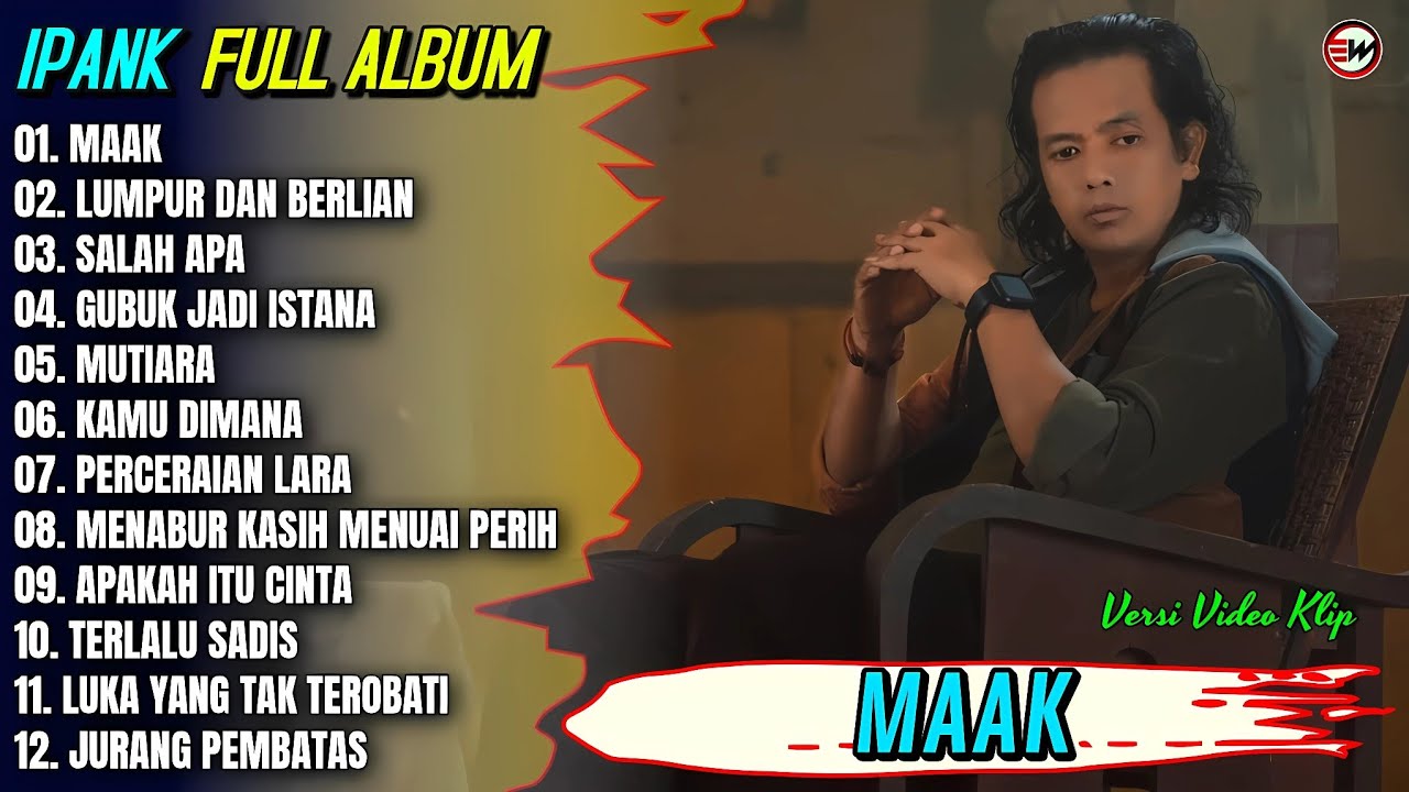 Ipank Full Album || MAAK - LUMPUR DAN BERLIAN - SALAH APA - Pop Melayu ...