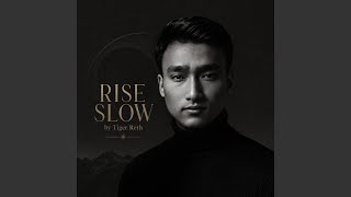 Rise Slow - Tiger Reth