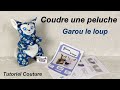 Coudre une peluche garou le loup