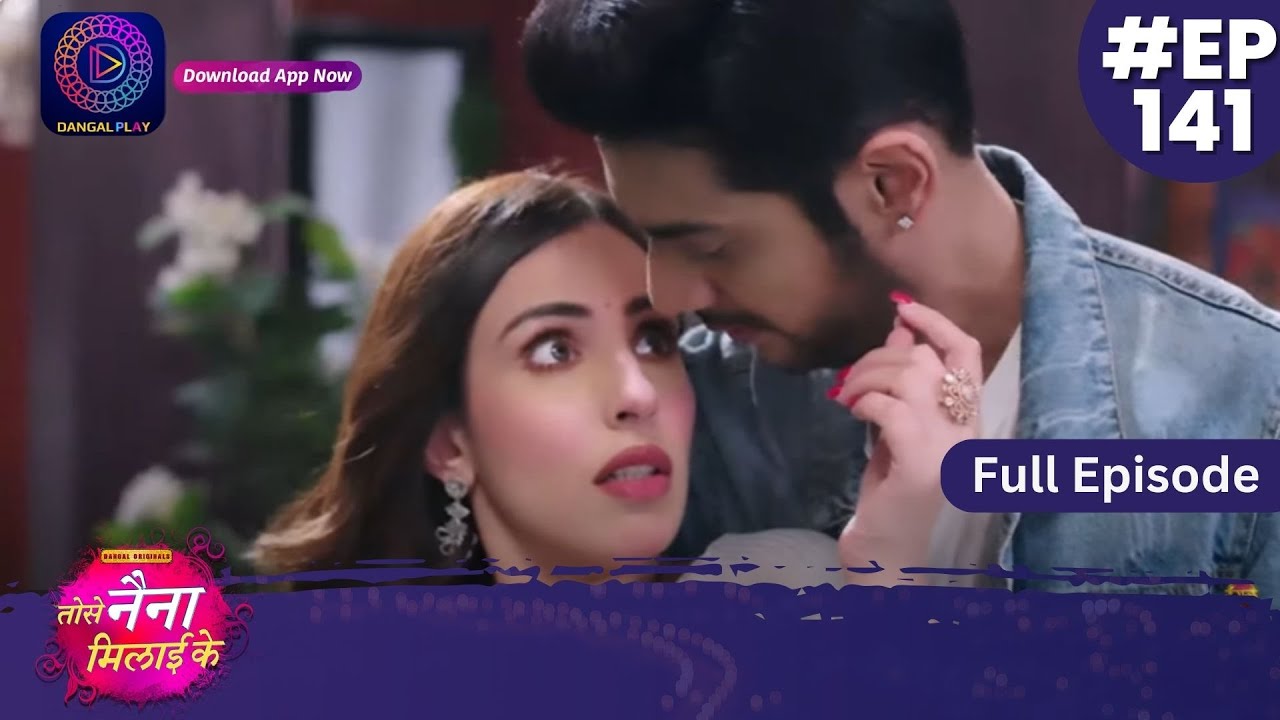 Tose Nainaa Milaai Ke | 29 January 2024 | Full Episode 141 | Dangal TV