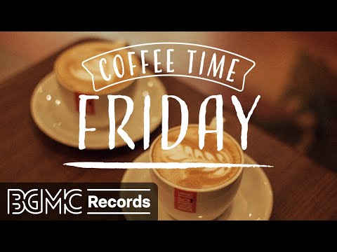 FRIDAY JAZZ: Relaxing Jazz Cafe & Bossa Nova Music