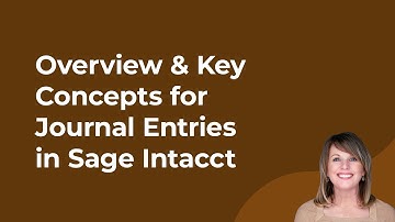 Sage Intacct Journal Entries: Overview & Key Concepts