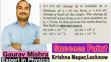 A + 3.0 nC charge Q is initially at a distance of r = 10 cm from a + 5.0 nc charge q fixed at origin