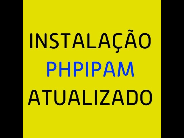 Guia passo a passo para instalação do phpIPAM, um Software de Gerenciamento  de Endereços IP - Remontti