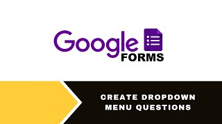 How to Create Dropdown Menu Questions in Google Forms | Google Forms Tutorial