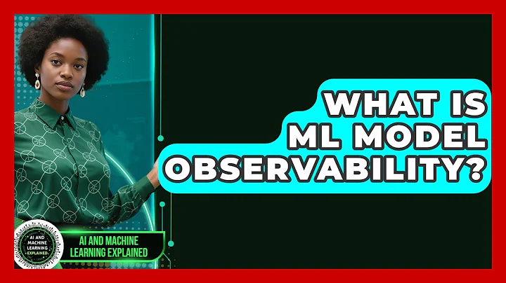 What Is ML Model Observability? - AI and Machine Learning Explained