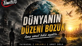 Dünyanın Düzeni Bozuk,,💔