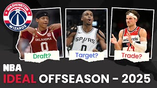 The Washington Wizards' PERFECT Offseason! Realistic Trade & Draft Ideas For The 2025 NBA Offseason