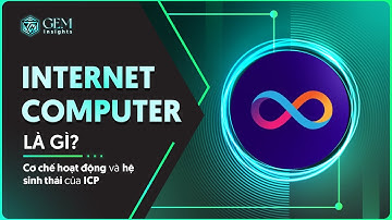 Phần 2: Cơ chế hoạt động và hệ sinh thái của ICP như thế nào? [Gem Insights - REVIEW DỰ ÁN]