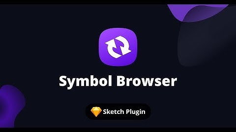 Symbol Browser: Sketch plugin features