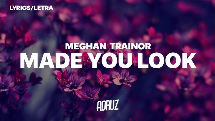 Meghan Trainor - Made You Look (Lyrics) 