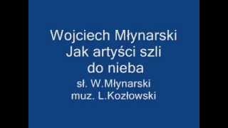 Video thumbnail of "W. Młynarski, Jak artyści szli do nieba"