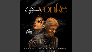 Uy'funa Yonke (feat. Nomanzi)